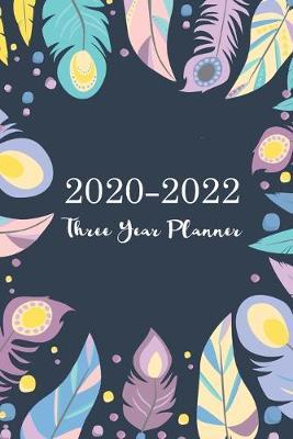 2020-2022 Three Year Planner: Feather Cover - 36 Month Calendar Pocket Planner Diary for Next Three Years - 3 Year Appointment Agenda Organizer Notebook with Holidays January 2020 - December 2022