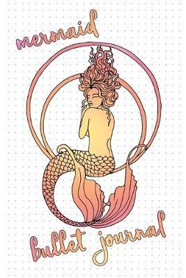 Mermaid Bullet Journal: Undated 3 Month Pre - Made Dot Grid Notebook + Mood & Habit Tracker With Weekly Layouts