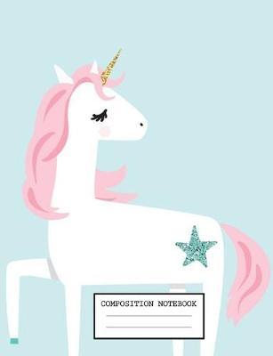 Composition Notebook: Unicorns Lovers Soft Glossy Cover Wide Ruled Blank Lined Journal Paper 7.44 x 9.69 Inches 110 Pages