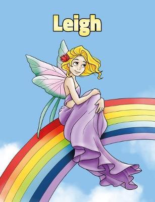 Leigh: Personalized Composition Notebook - Wide Ruled (Lined) Journal. Rainbow Fairy Cartoon Cover. For Grade Students, Elementary, Primary, Middle School, Writing and Journaling