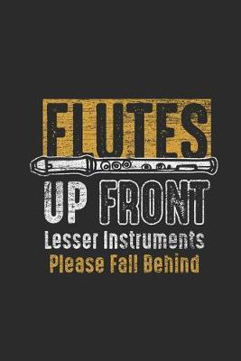Flutes Up Front: Flutes Notebook, Blank Lined (6  x 9  - 120 pages) Musical Instruments Themed Notebook for Daily Journal, Diary, and Gift