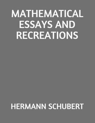 Mathematical Essays and Recreations