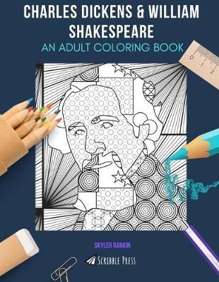 Charles Dickens & William Shakespeare: AN ADULT COLORING BOOK: Charles Dickens & William Shakespeare - 2 Coloring Books In 1