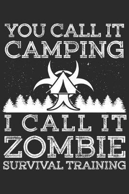 Camping: Preparing for the Zombie Apocalypse: Journal for Camping lovers and Campers