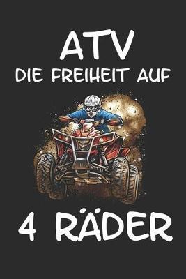 ATV Die Freiheit auf 4 Rader: Quad Offroad Motorsport Lustig Geschenk Notizbuch