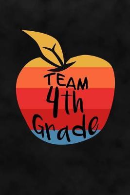 Team 4th Grade: Teachers Dot Grid Notebook Journal for Teacher Appreciation/Back To School/Retirement/Thank You To A Favorite Fourth Grade Class Teacher in Math, English, History, Arts at Preschool, Elementary School