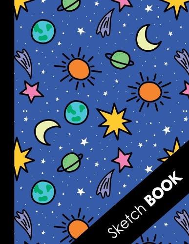 Sketch Book: Awesome Galaxy Space Astronaut Large Sketchbook For Sketching, Drawing And Creative Doodling