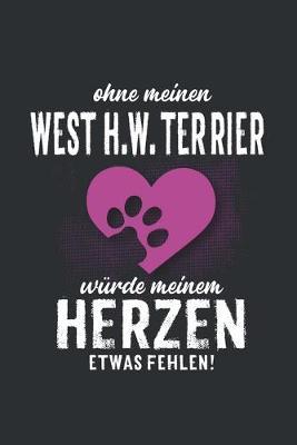 Ohne meinen West H.W. Terrier: Wochenplaner 2020 - Kalender mit einer Woche je Doppelseite und Jahres- und Monatsubersicht - ca. Din A5