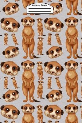 Academic Planner 2019-2020 - Cute Meerkats: Plan your daily/monthly/weekly schedule (August 2019-August 2020)