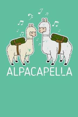 Alpacapella: Blank Lined Notebook for Llama Lovers - 6x9 Inch - 120 Pages