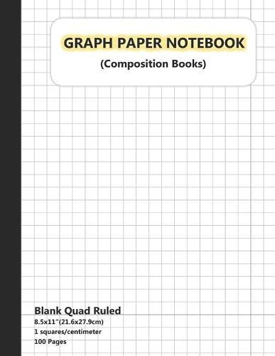 Graph Paper Notebook: Graph Paper Notebook 1 cm Squares, Graph Book for Math, Graph Paper Notebook for Student, Math Composition Notebook, Graph Paper Composition Notebook