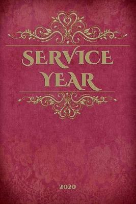 Service Year 2020: - Jehovah's Witnesses Gift Service Year Planner / Diary for Jehovah's Witnesses. Perfect for the Field Service Ministry.