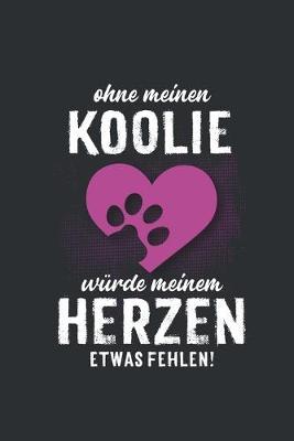 Ohne meinen Koolie: Wochenplaner 2020 - Kalender mit einer Woche je Doppelseite und Jahres- und Monatsubersicht - ca. Din A5
