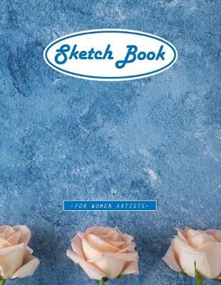 Sketch Book For Women Artists: A Large Blank Paper Notebook Journal for Drawing, Doodling or Sketching - Unique Gift Ideas for Artists with Peach Color Roses Acrylic Cover