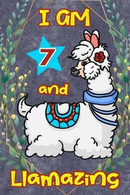 I Am 7 And Llamazing: Cute Llama Journal Funny Happy Birthday Notebook for 7 Year Old Girls Kids: Rainbow Tropical Leaves