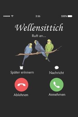 Wellensittich ruft an: Wellensittich Sittich Nymphensittich Spruch Lustig Geschenk Notizbuch