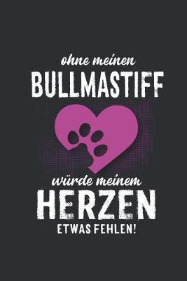 Ohne meinen Bullmastiff: Wochenplaner 2020 - Kalender mit einer Woche je Doppelseite und Jahres- und Monatsubersicht - ca. Din A5
