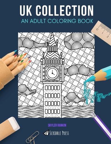 UK Collection: AN ADULT COLORING BOOK: Scotland, London, Edinburgh, Glasgow, Belfast - 5 Coloring Books In 1