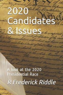 2020 Candidates & Issues: A look at the 2020 Presidential Race