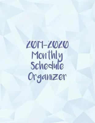 2019-2020 Monthly Schedule Organizer: Undated Calendar and To Do List Tracker And Planner