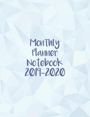 Monthly Planner Notebook 2019-2020: Undated Calendar and To Do List Tracker And Planner