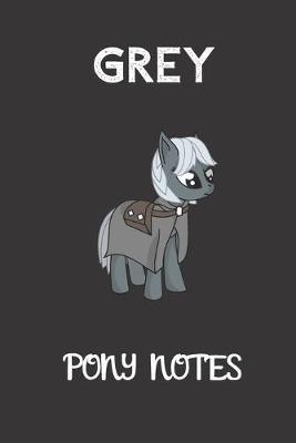 grey pony notes: small lined Pony Notebook / Travel Journal to write in (6'' x 9'') 120 pages