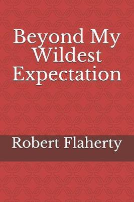 Beyond My Wildest Expectation