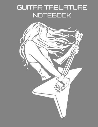 Guitar Tablature Notebook: Girl Guitar Player Themed 6 String Guitar Chord and Tablature Staff Music Paper for Guitar Players, Musicians, Teachers and Students (8.5 x11  - 150 Pages) (Guitar Manuscript Books)