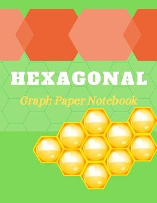 Hexagonal Graph Paper Notebook: Hexagonal Graph Paper Composition For Design, Exercise Notebook For Students Studying Chemistry.