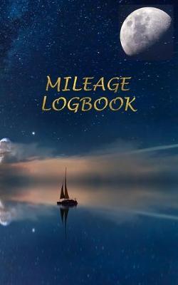 Mileage Log Book: Vehicle Journal - Gas Mileage Tracker for Work and Business - Car Counter and Logger - Pocket Size - Small - Elegant Cover with Starry Sky, Moon and Ocean