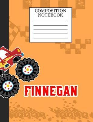 Compostion Notebook Finnegan: Monster Truck Personalized Name Finnegan on Wided Rule Lined Paper Journal for Boys Kindergarten Elemetary Pre School