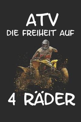 ATV Die Freiheit auf 4 Rader: Quad Offroad Motorsport Lustig Geschenk Notizbuch