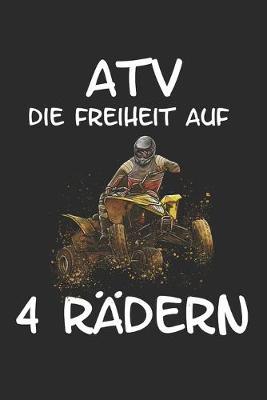 ATV Die Freiheit auf 4 Radern: Quad Offroad Motorsport Lustig Geschenk Notizbuch