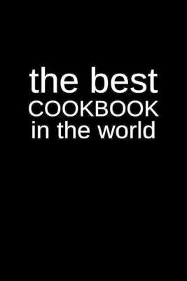 The Best Cookbook in the World: A Codependency Recovery Program Blank Recipe Cookbook