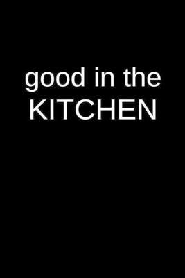 Good in the Kitchen: A Codependency Rehab Blank Recipe Cookbook