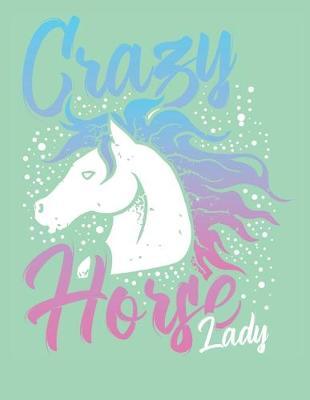 Crazy Horse Lady: A Lined Journal for Horse Lovers Notebook Diary