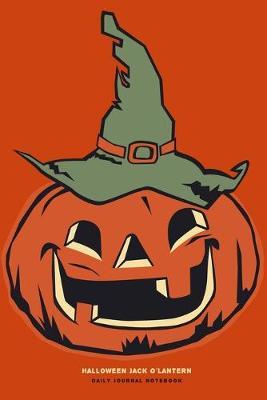 Halloween Jack O'Lantern - Daily Journal Notebook: 6  X 9  Notebook - 120 Blank Lined Pages