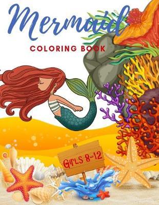 Mermaid Coloring Book Girls 8-12: Cute Nautical Themed Coloring, Dot to Dot, and Word Search Puzzles Provide Hours of Fun For Creative Young Children