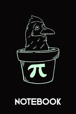 Notebook: Chicken Pot Pi College ruled Composition Notebook, Journal, Diary, Organizer, Planner