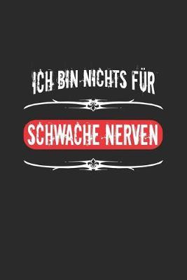 Ich bin nichts fur schwache Nerven: Notizbuch fur pubertierende Jugendliche - Lustige Pubertat Geschenk-Idee - Karo - A5 - 120 Seiten