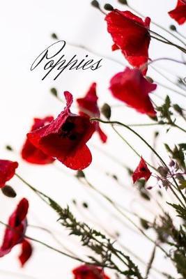 Poppies: Beautiful Journal for writing in, drawing in or dotting down your thoughts. Will make a great gift for women and girls