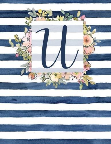 U: Letter U Monogram Initial Notebook - 8.5  x 11  - 100 pages, Dot Bullet Grid Pages- Watercolor Floral Notebook