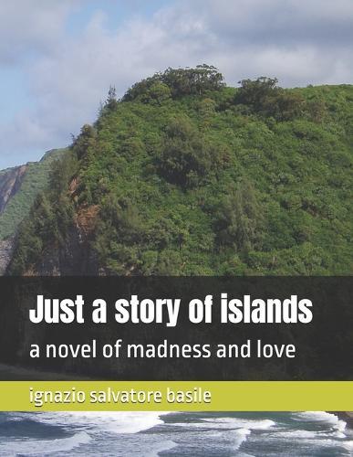 Just a story of islands: a novel of madness and love