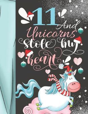 11 And Unicorns Stole My Heart: Christmas Unicorn Sudoku Puzzle Book For 11 Year Old Girls - Easy Beginners Activity Puzzle Book For Those New To The Sudoku Puzzle Craze