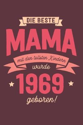 Die Beste Mama wurde 1969 geboren: Wochenkalender 2020 mit Jahres- und Monatsubersicht und Tracking von Gewohnheiten - Terminplaner - ca. Din A5