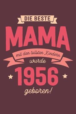 Die Beste Mama wurde 1956 geboren: Wochenkalender 2020 mit Jahres- und Monatsubersicht und Tracking von Gewohnheiten - Terminplaner - ca. Din A5