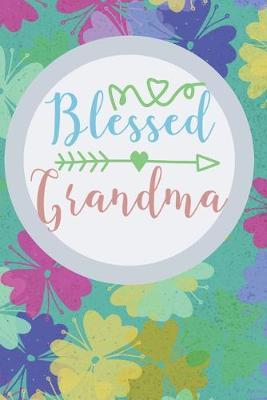 Blessed Grandma: Grandma Notebook, Grandma gifts/ Lined Journal, 100 pages