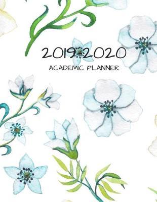 2019-2020 Academic Planner: 8.5  X 11  Weekly Planner for Busy Adults, High School Students or College Students Looking to Get and Stay Organized