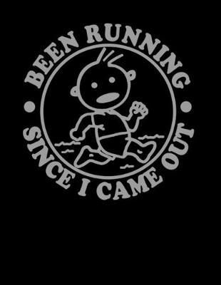 Been Running Since I Came Out: Running Planner for Runners 2020
