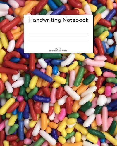 Handwriting Notebook: Sprinkles; 100 sheets/200 pages; 8  x 10